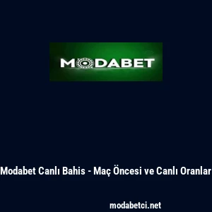 Modabet Canlı Bahis - Ma&ccedil; &Ouml;ncesi ve Canlı Oranlar