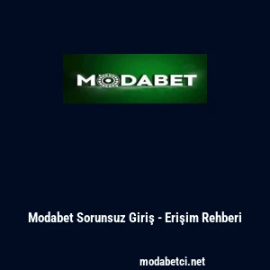 Modabet Sorunsuz Giriş - Erişim Rehberi